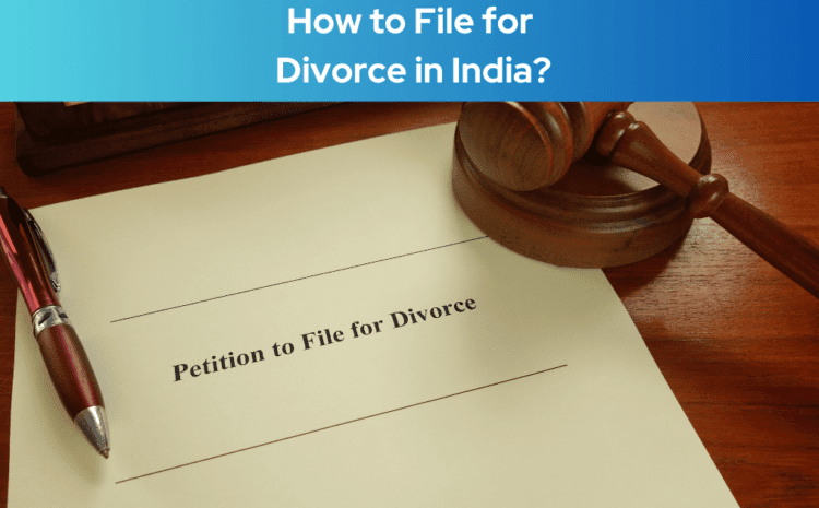  How to File for Divorce in India? 