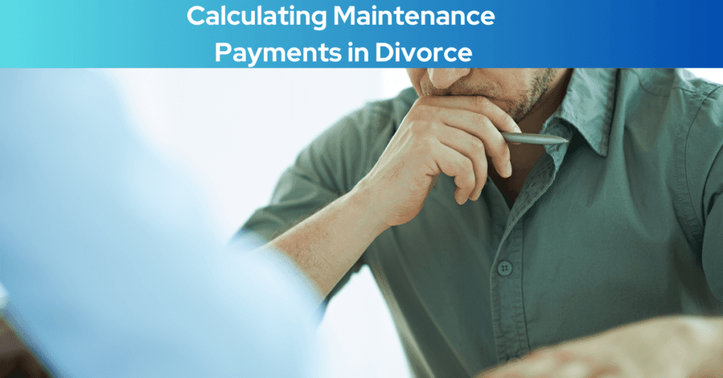 Calculating Maintenance Payments in Divorce: Methods and Considerations