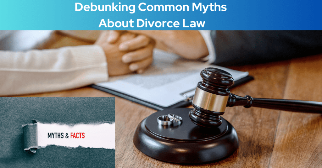 Debunking Common Myths About Divorce Law