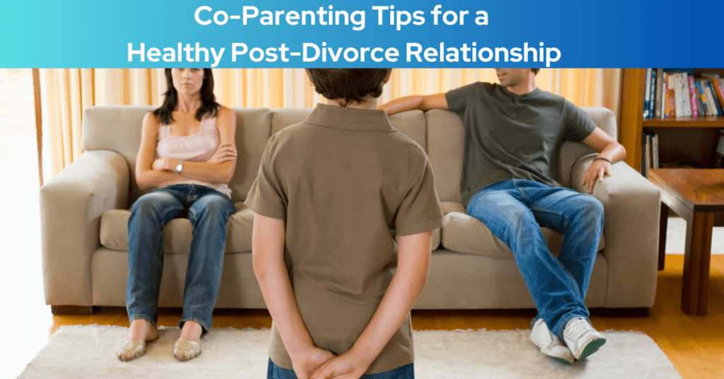 Co-Parenting Tips for a Healthy Post-Divorce Relationship