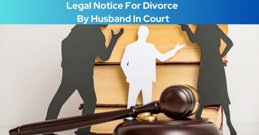 Legal Notice For Divorce By Husband In Court