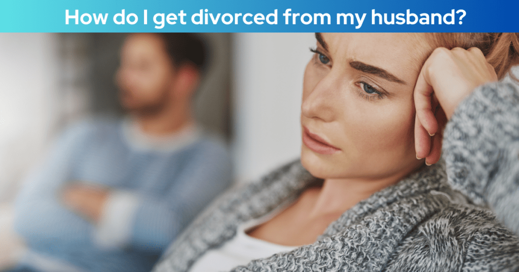 How do I get divorced from my husband?