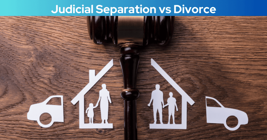 Difference Between Judicial Separation and Divorce