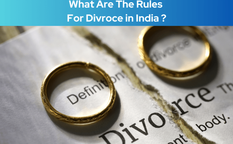  What Are the Rules for Divorce in India?