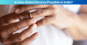 Is One-Sided Divorce Possible in India?