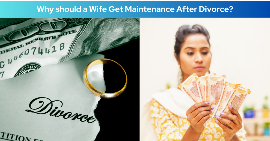 Why should a Wife Get Maintenance After Divorce?